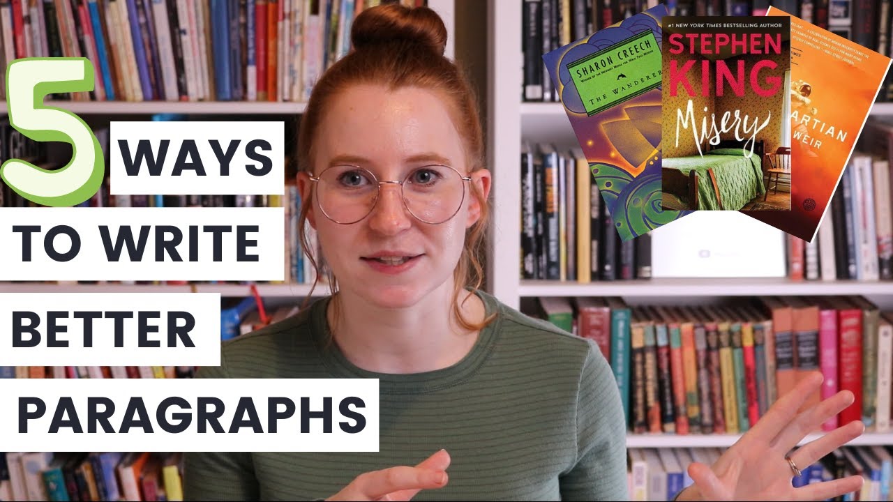 5 Ways To Write Better Paragraphs For Creative Writers Youtube