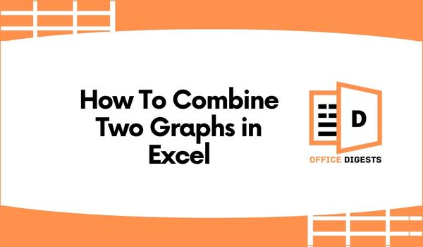 Combining Two Graphs In Excel A Step By Step Guide 2023