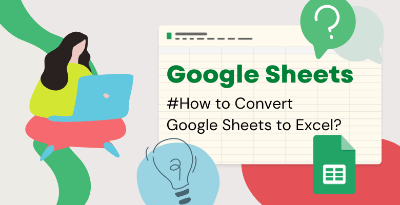 Convert Google Sheets To Excel Easy Guide For Spreadsheets