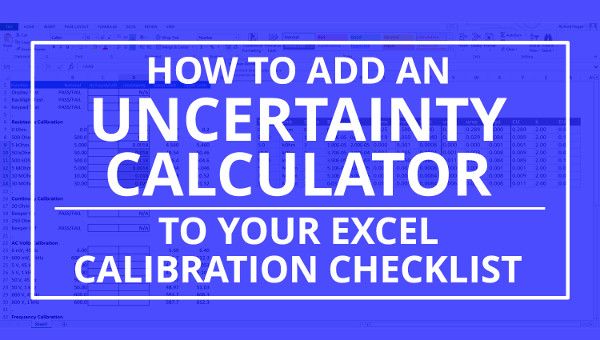 Easily Add An Uncertainty Calculator To Your Calibration Checklist Measurement Uncertainty