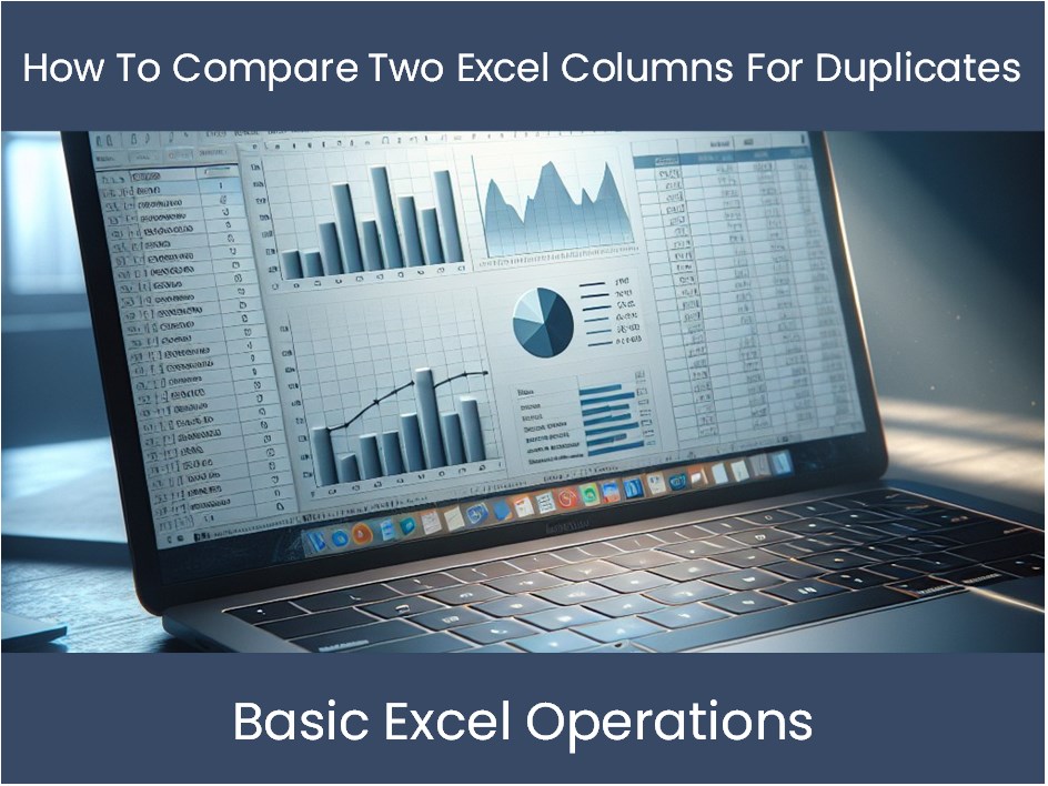 Excel Tutorial How To Compare Duplicates In Excel Excel Dashboards Com