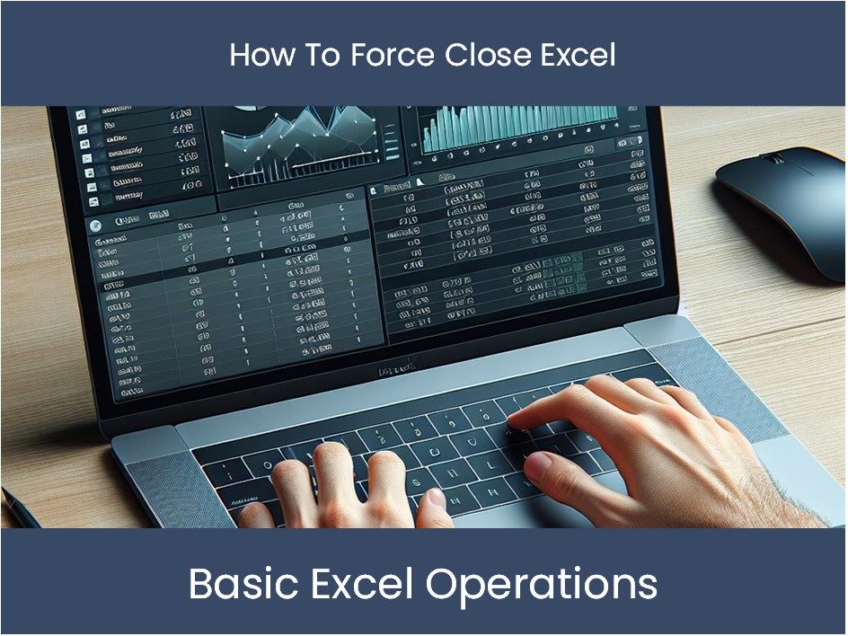 Excel Tutorial How To Force Close Excel Excel Dashboards Com