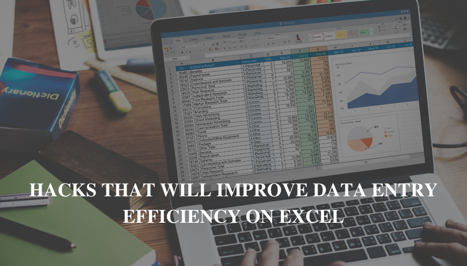 Hacks That Will Improve Data Entry Efficiency On Excel