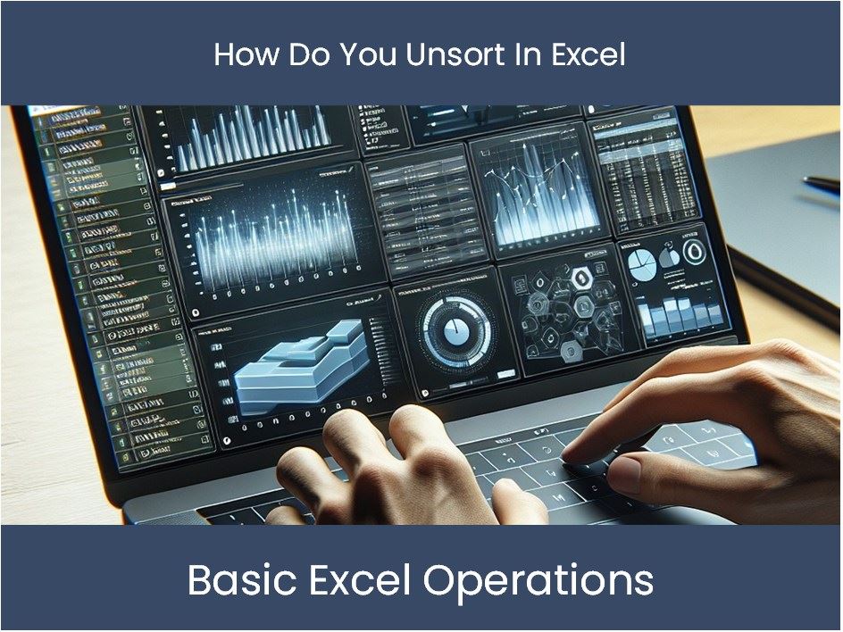 Unsorting in Excel: Quick and Easy Methods Revealed