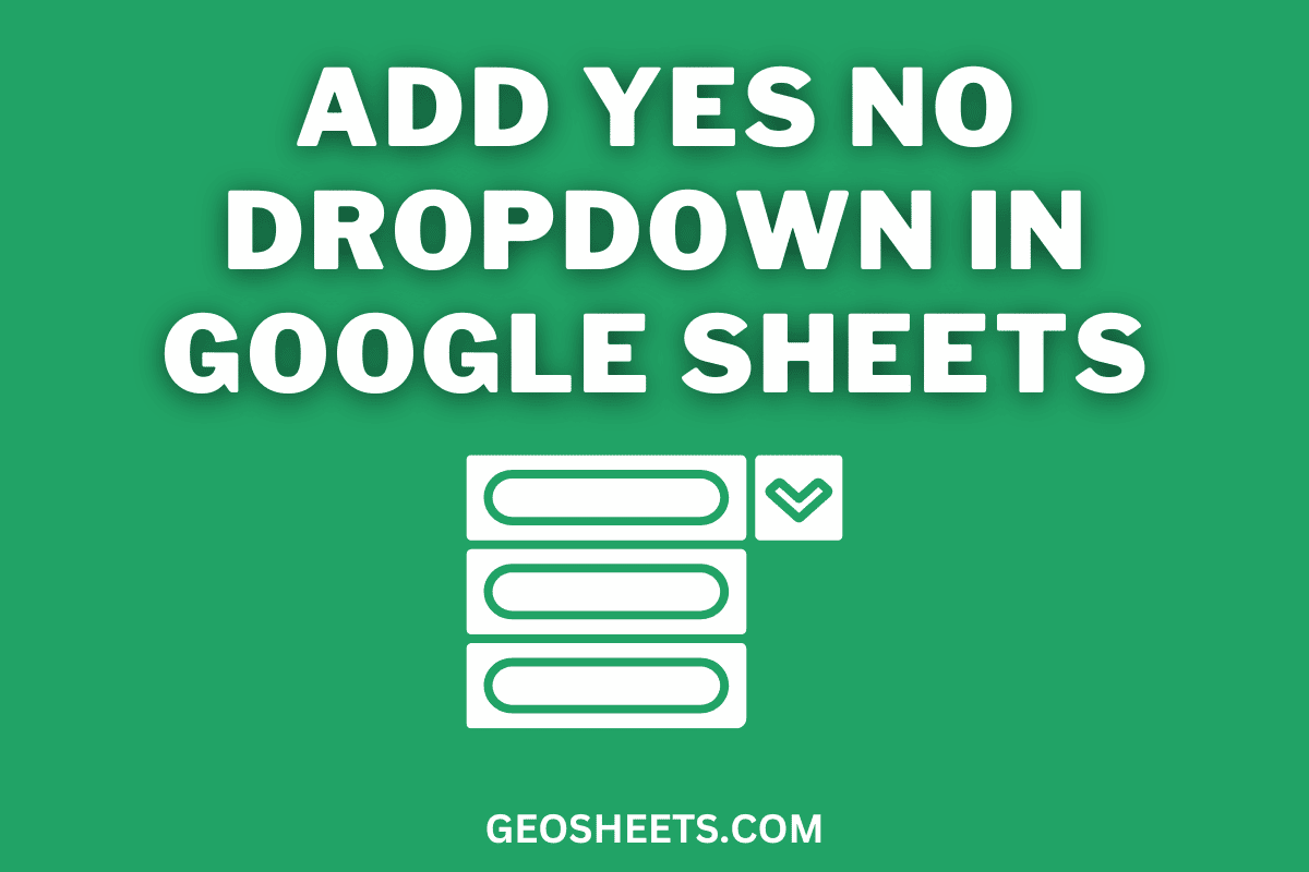 How To Add Yes No Drop Down In Google Sheets Step By Step