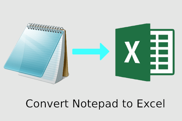 How To Convert Notepad Data To Excel Minitool Partition Wizard