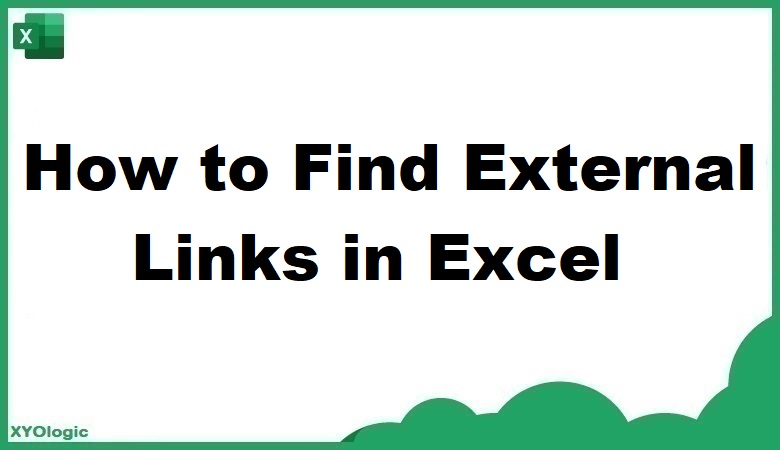 How To Find External Links In Excel 5 Quick Techniques