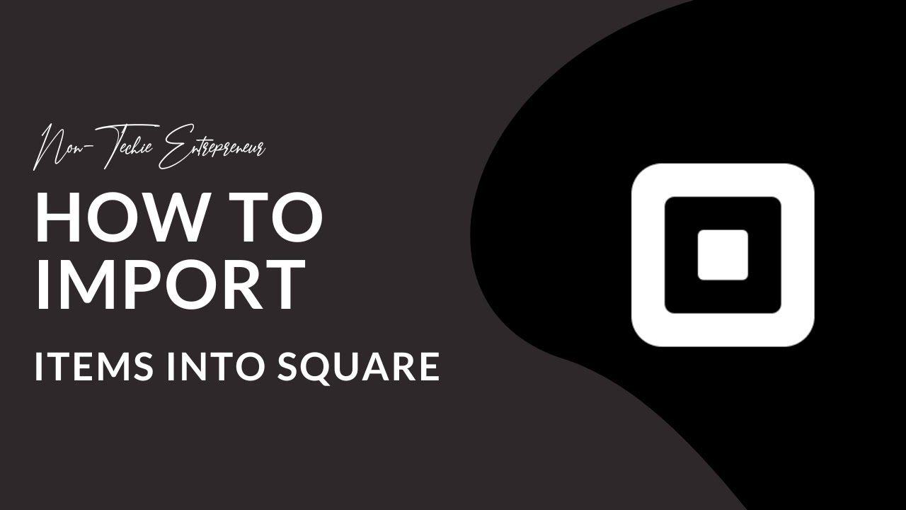 How To Import Items Into Square Mastering Square For Non Techies Youtube