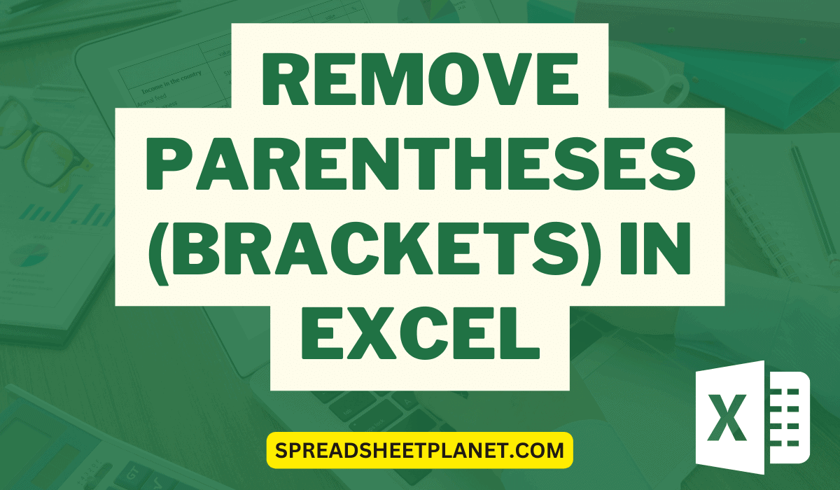 How To Remove Parentheses In Excel 3 Easy Ways Vba