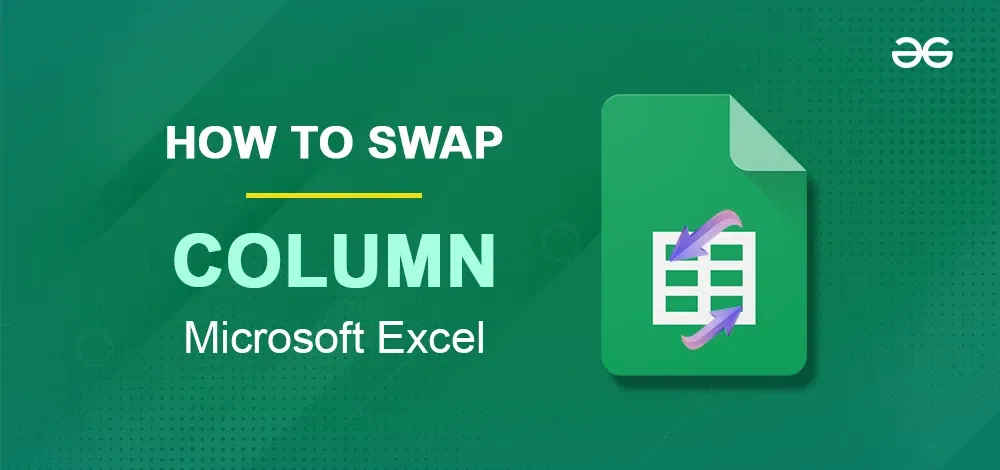 How To Swap Columns In Excel 5 Methods Exceldemy