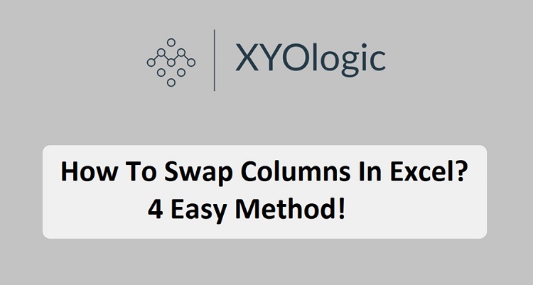 How To Swap Columns In Excel The Right Ways To Do It