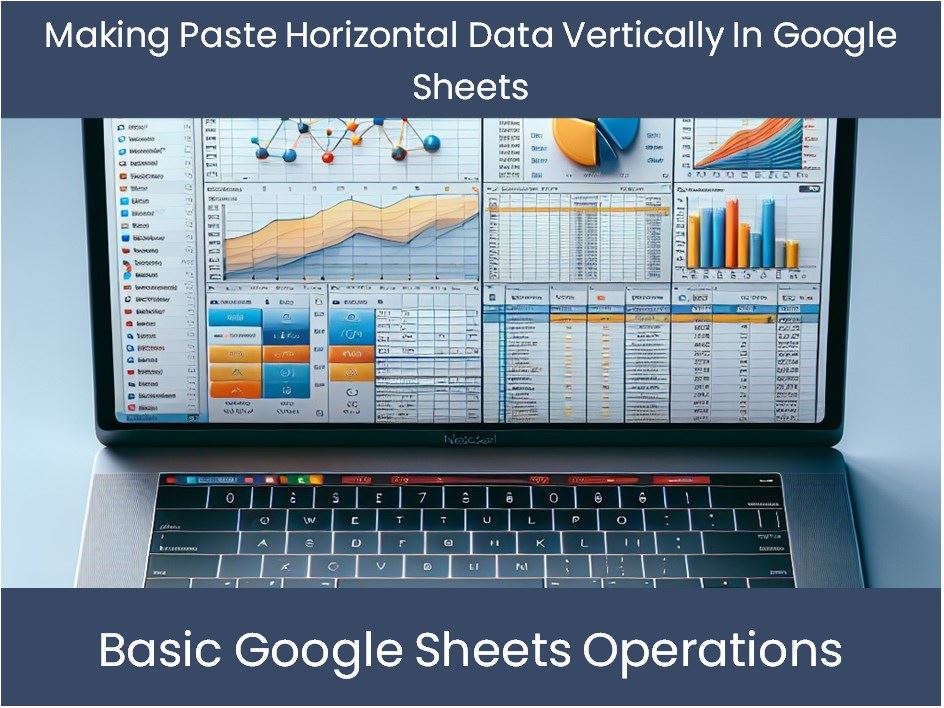 Making Paste Horizontal Data Vertically In Google Sheets Excel Dashboards Com