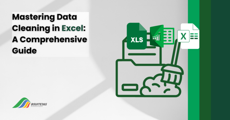 Mastering Data Cleaning In Excel Bsuite365