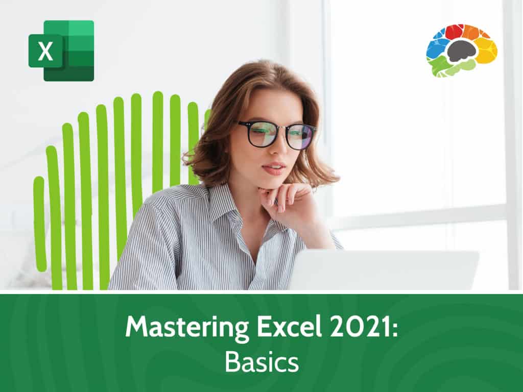 Mastering Excel 2021 Basics Bigger Brains