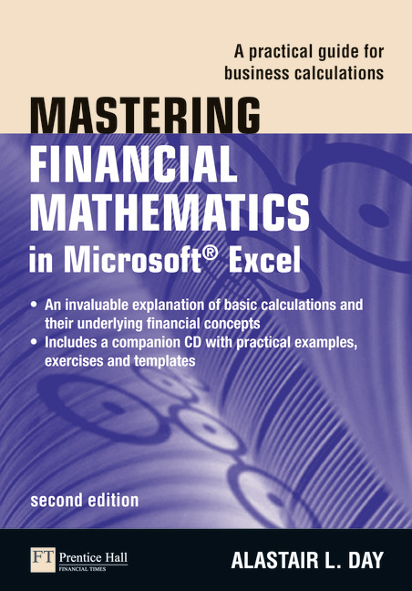 Mastering Financial Mathematics In Microsoft Excel A Practical Guide For Business Calculations