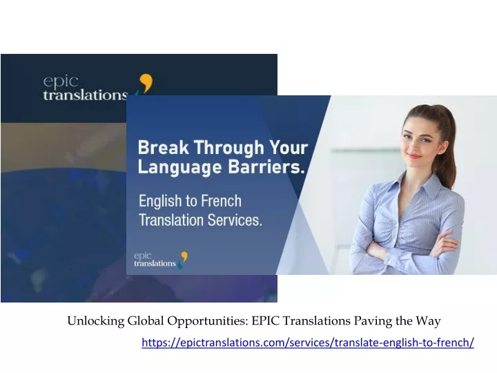 Ppt Unlocking Global Opportunities With Epic Translations Your