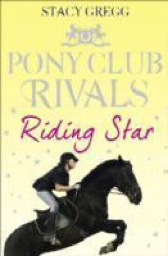 Riding Star Pony Club Rivals Book 3 Pony Club Books The Pony Club