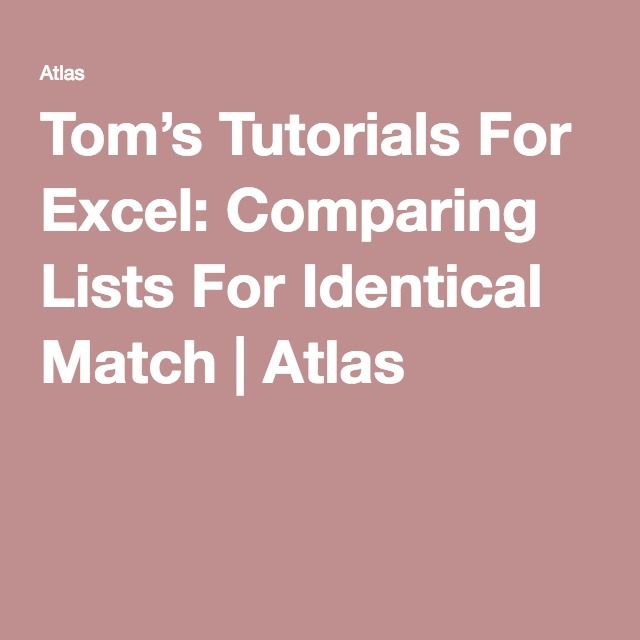 Tom S Tutorials For Excel Comparing Lists For Identical Match Tom Urtis