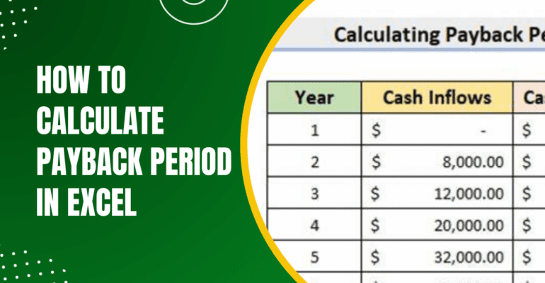 Unlocking Financial Insights How To Calculate Payback Period In Excel Earn Amp Excel